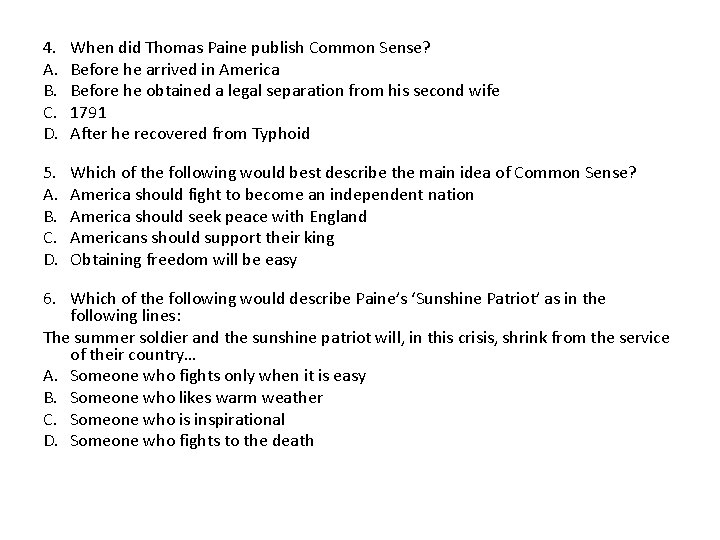 4. A. B. C. D. When did Thomas Paine publish Common Sense? Before he