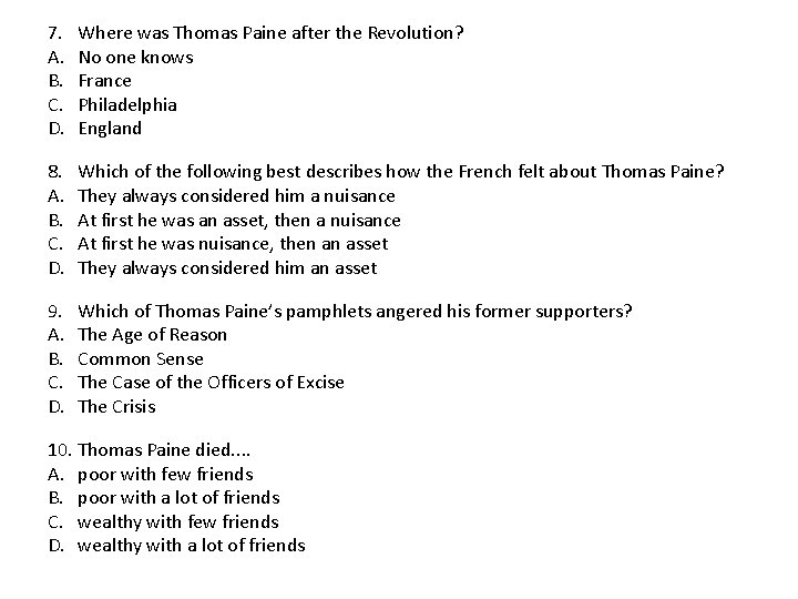 7. A. B. C. D. Where was Thomas Paine after the Revolution? No one