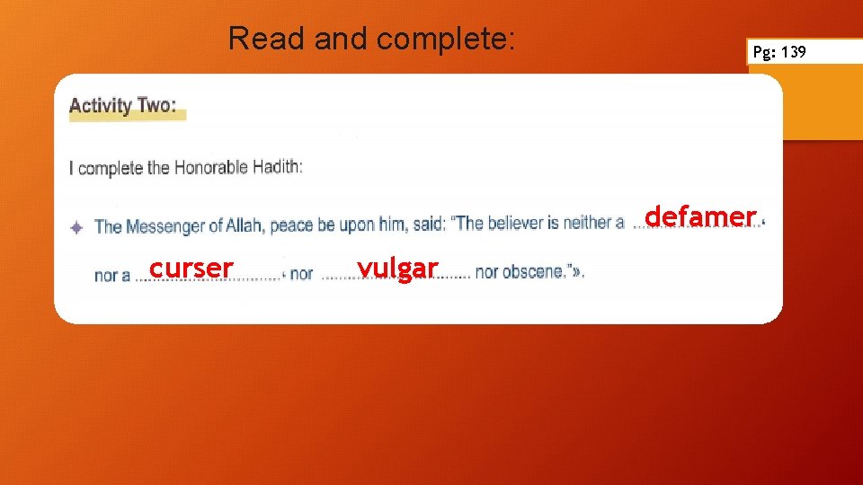 Read and complete: Pg: 139 defamer curser vulgar 
