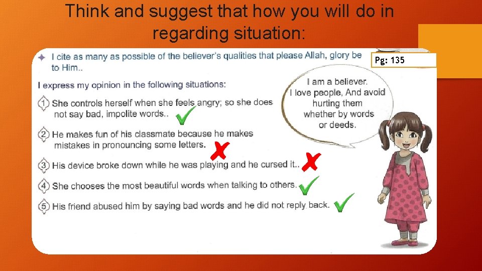 Think and suggest that how you will do in regarding situation: Pg: 135 