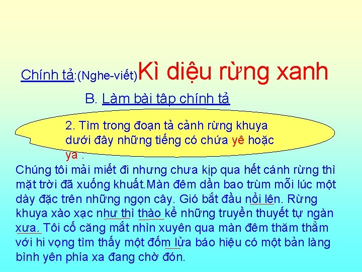 Chính tả: (Nghe-viết) Kì diệu rừng xanh B. Làm bài tập chính tả 2.