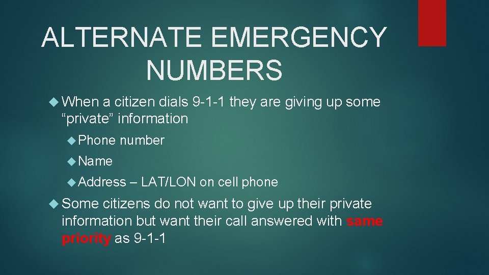 ALTERNATE EMERGENCY NUMBERS When a citizen dials 9 -1 -1 they are giving up