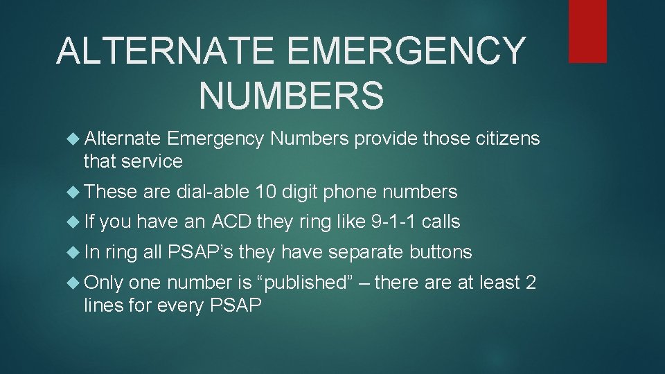 ALTERNATE EMERGENCY NUMBERS Alternate Emergency Numbers provide those citizens that service These If are