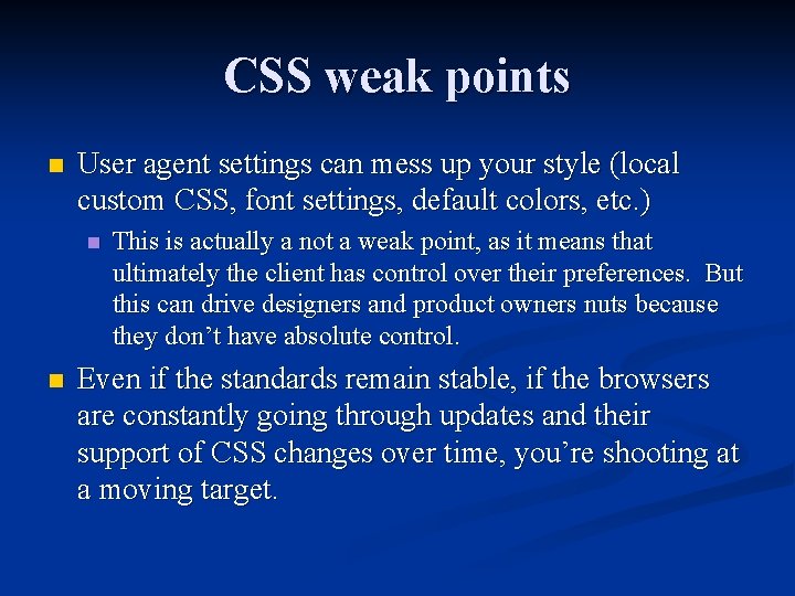 CSS weak points n User agent settings can mess up your style (local custom