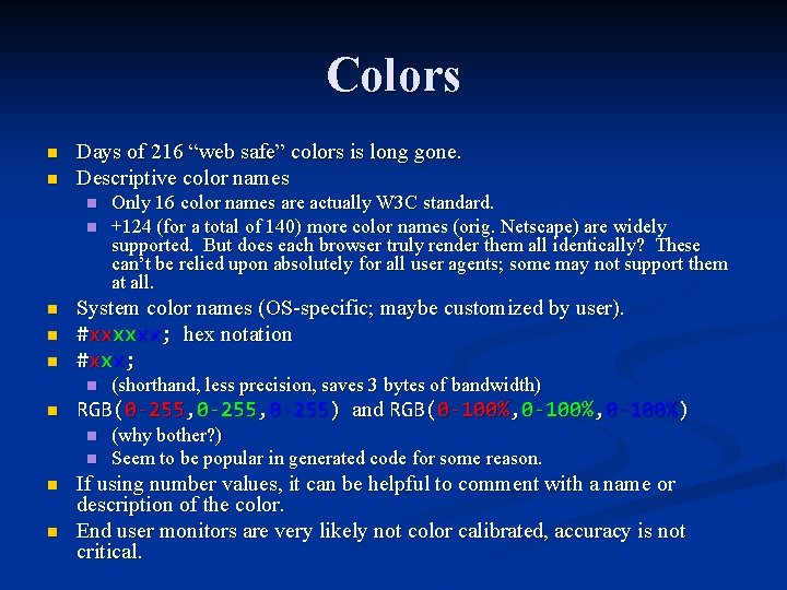 Colors n n Days of 216 “web safe” colors is long gone. Descriptive color