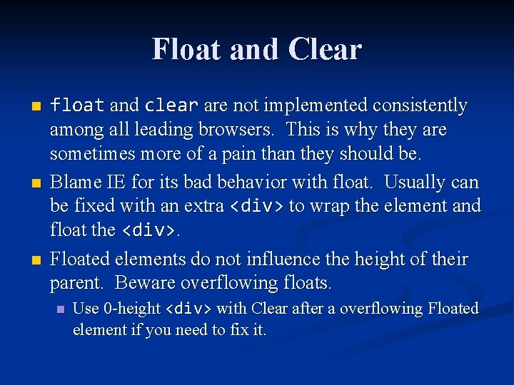 Float and Clear n n n float and clear are not implemented consistently among