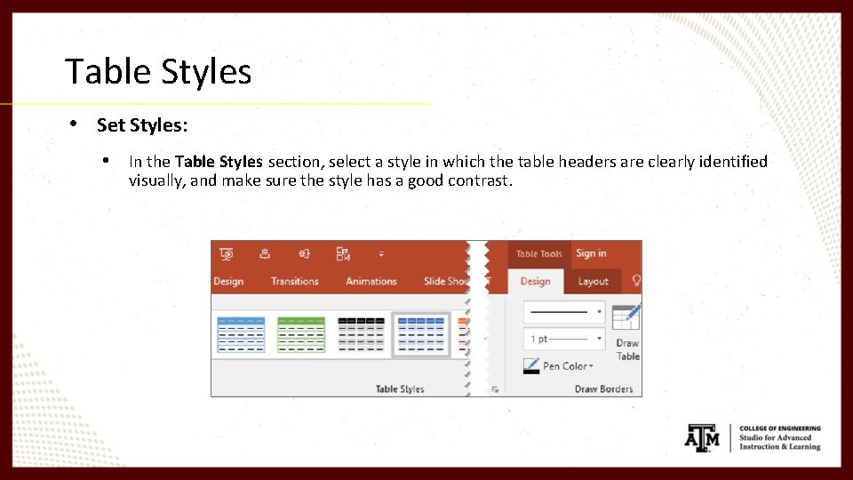 Table Styles • Set Styles: • In the Table Styles section, select a style