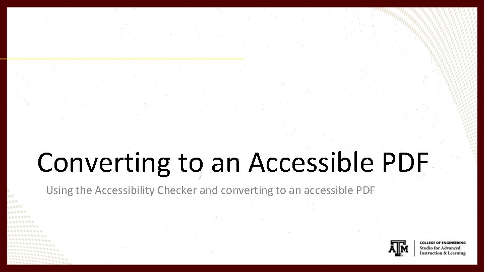 Converting to an Accessible PDF Using the Accessibility Checker and converting to an accessible