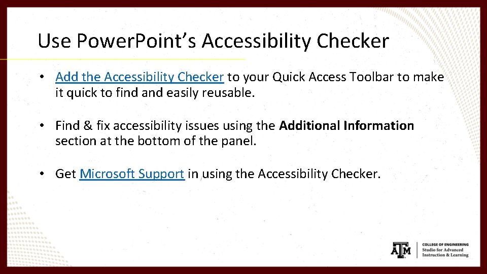 Use Power. Point’s Accessibility Checker • Add the Accessibility Checker to your Quick Access