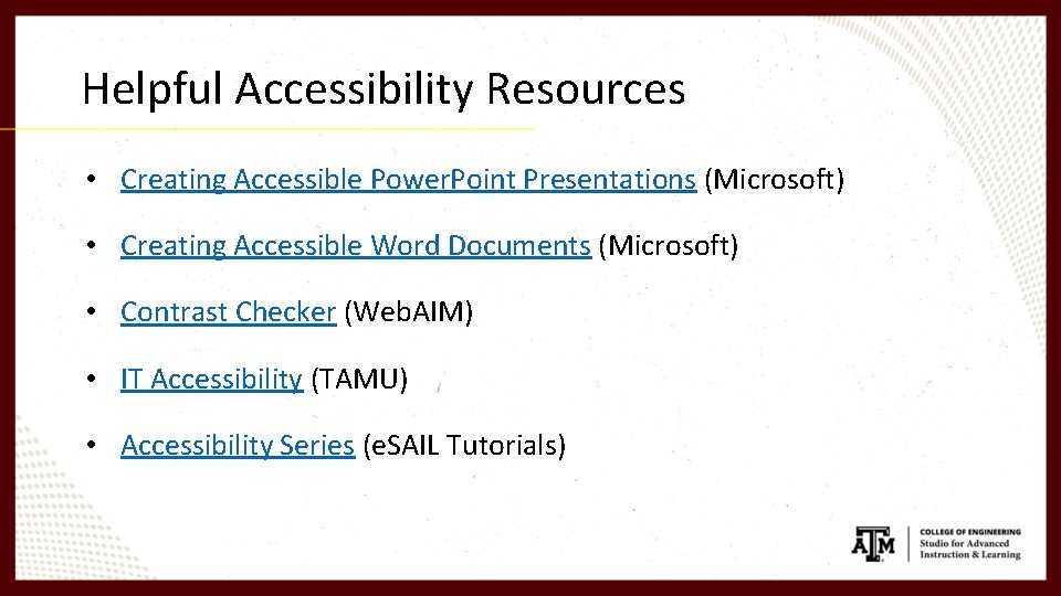 Helpful Accessibility Resources • Creating Accessible Power. Point Presentations (Microsoft) • Creating Accessible Word