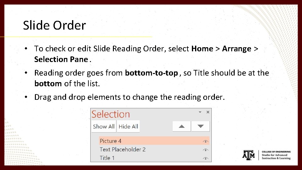 Slide Order • To check or edit Slide Reading Order, select Home > Arrange
