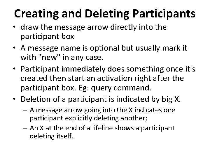 Creating and Deleting Participants • draw the message arrow directly into the participant box