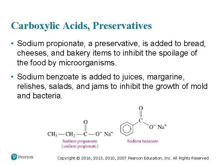 Carboxylic Acids, Preservatives • Sodium propionate, a preservative, is added to bread, cheeses, and