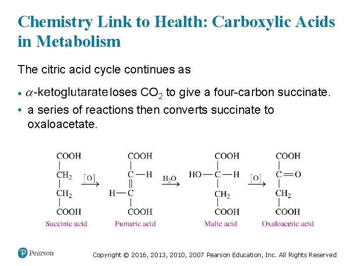 Chemistry Link to Health: Carboxylic Acids in Metabolism The citric acid cycle continues as