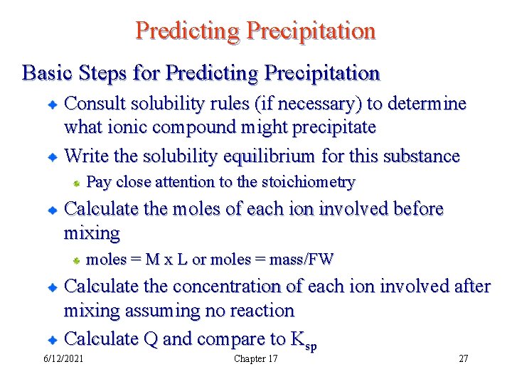 Predicting Precipitation Basic Steps for Predicting Precipitation Consult solubility rules (if necessary) to determine