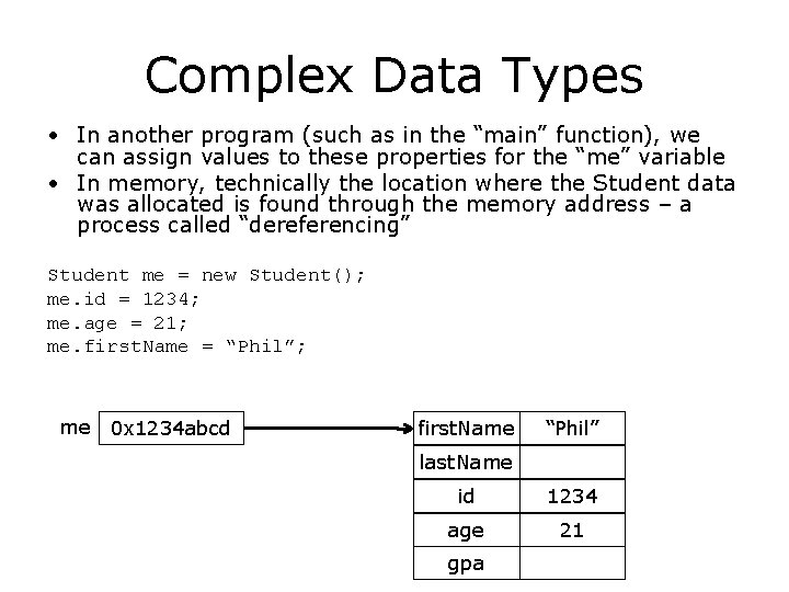 Complex Data Types • In another program (such as in the “main” function), we