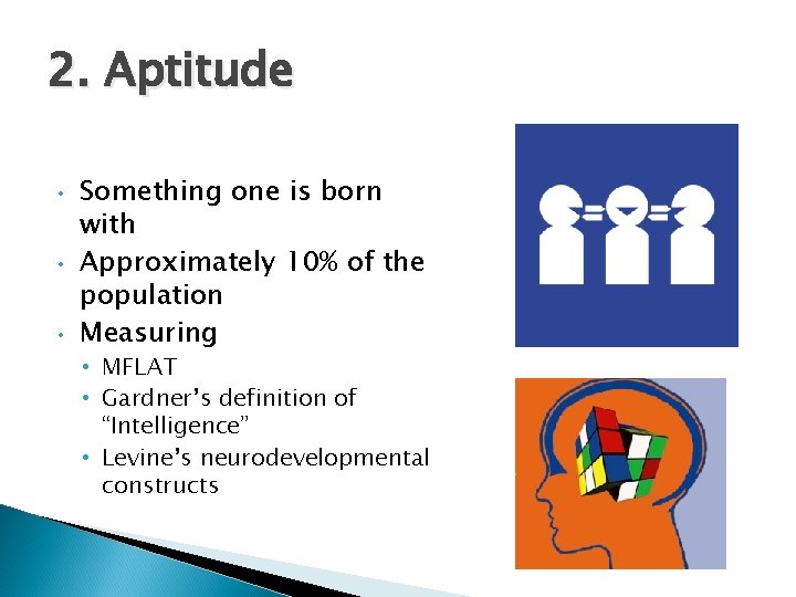 2. Aptitude • • • Something one is born with Approximately 10% of the 2. Aptitude • • • Something one is born with Approximately 10% of the