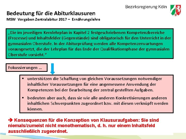 Bedeutung für die Abiturklausuren MSW Vorgaben Zentralabitur 2017 – Ernährungslehre „Die im jeweiligen Kernlehrplan