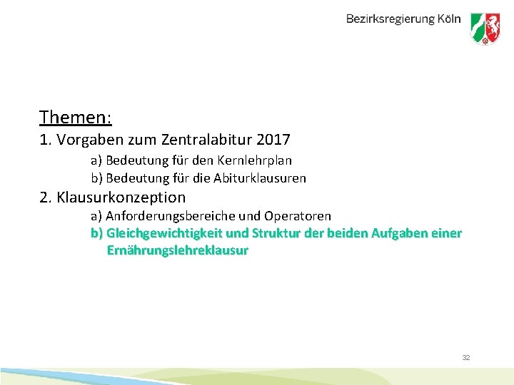 Themen: 1. Vorgaben zum Zentralabitur 2017 a) Bedeutung für den Kernlehrplan b) Bedeutung für