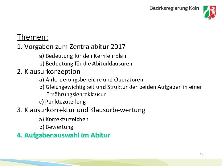 Themen: 1. Vorgaben zum Zentralabitur 2017 a) Bedeutung für den Kernlehrplan b) Bedeutung für