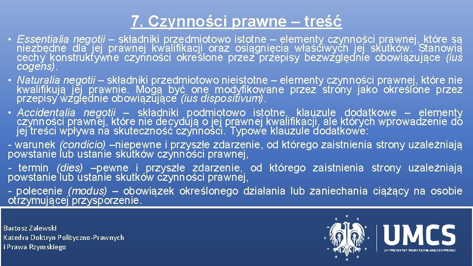 7. Czynności prawne – treść • Essentialia negotii – składniki przedmiotowo istotne – elementy