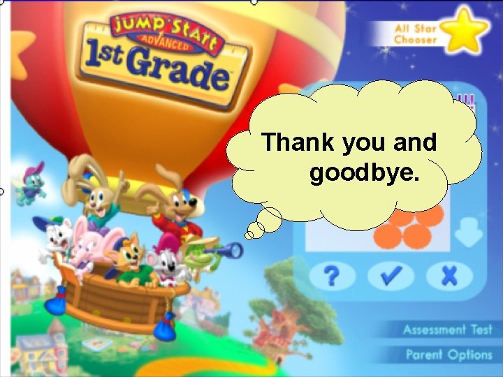 Thank you and goodbye. 