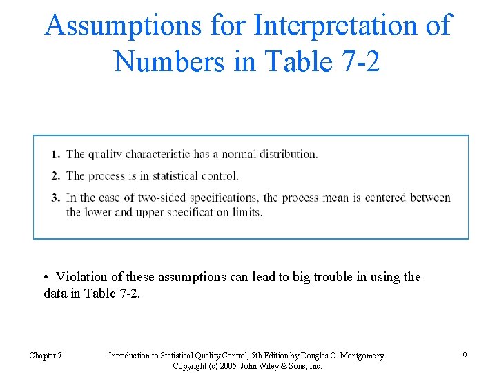 Assumptions for Interpretation of Numbers in Table 7 -2 • Violation of these assumptions