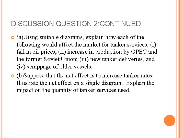 DISCUSSION QUESTION 2: CONTINUED (a)Uisng suitable diagrams, explain how each of the following would