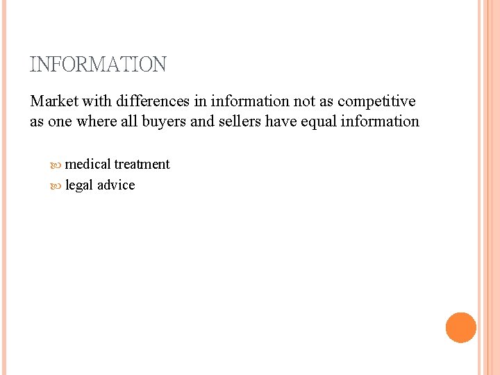 INFORMATION Market with differences in information not as competitive as one where all buyers