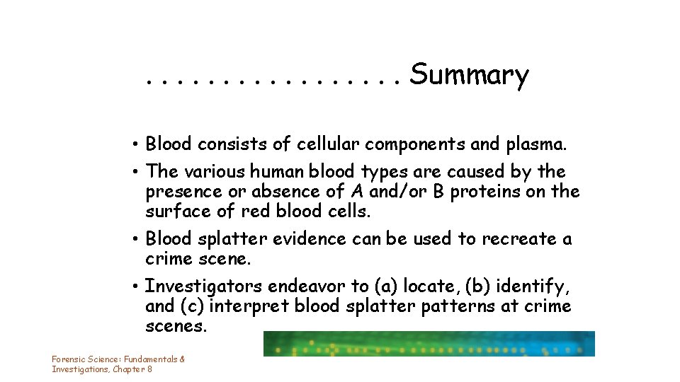 . . . . Summary • Blood consists of cellular components and plasma. •