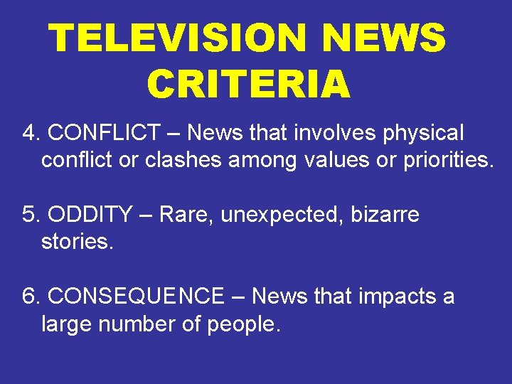 TELEVISION NEWS CRITERIA 4. CONFLICT – News that involves physical conflict or clashes among