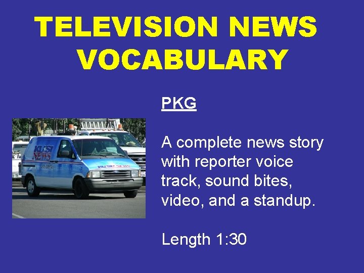 TELEVISION NEWS VOCABULARY PKG A complete news story with reporter voice track, sound bites,