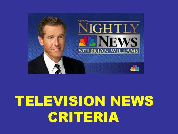 TELEVISION NEWS CRITERIA 