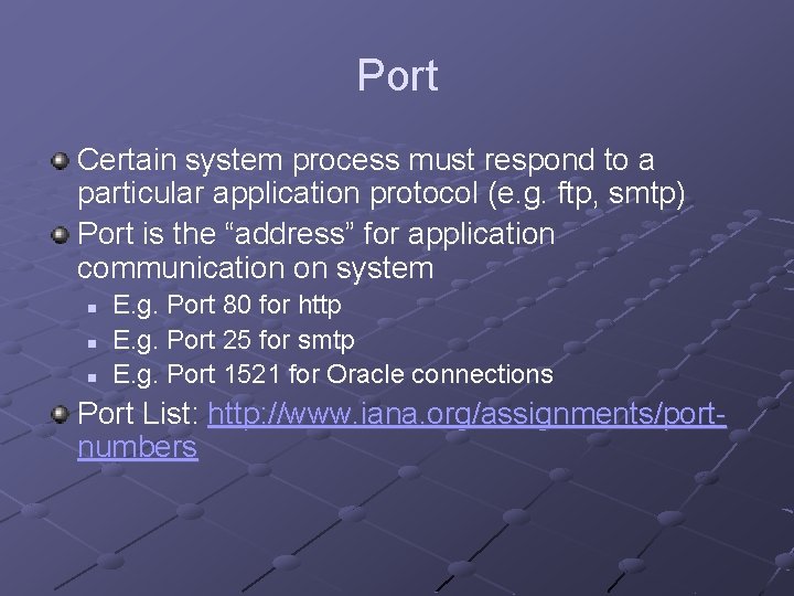 Port Certain system process must respond to a particular application protocol (e. g. ftp, Port Certain system process must respond to a particular application protocol (e. g. ftp,
