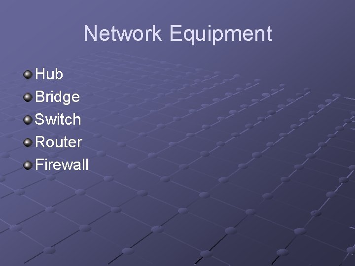 Network Equipment Hub Bridge Switch Router Firewall Network Equipment Hub Bridge Switch Router Firewall
