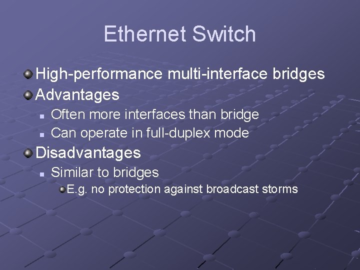 Ethernet Switch High-performance multi-interface bridges Advantages n n Often more interfaces than bridge Can Ethernet Switch High-performance multi-interface bridges Advantages n n Often more interfaces than bridge Can