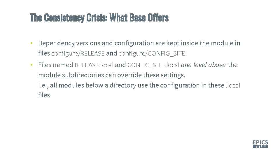 The Consistency Crisis: What Base Offers • Dependency versions and configuration are kept inside