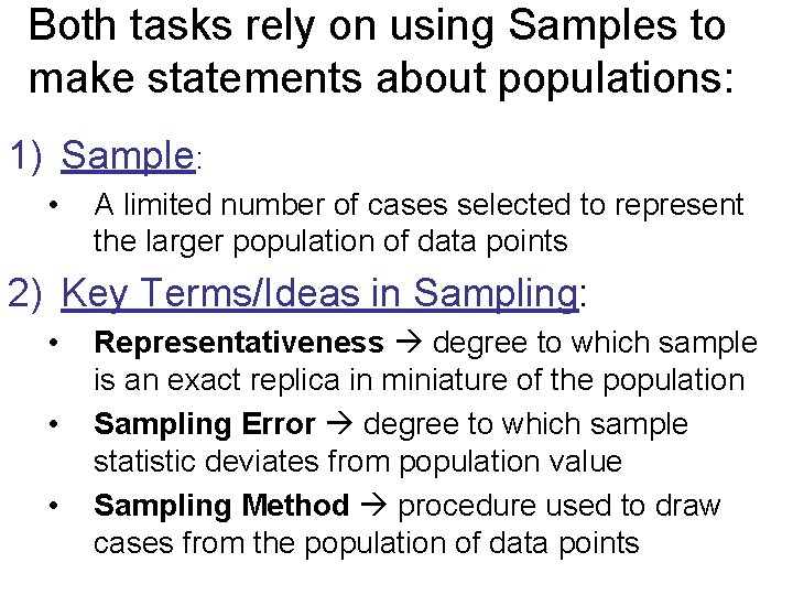 Both tasks rely on using Samples to make statements about populations: 1) Sample: •