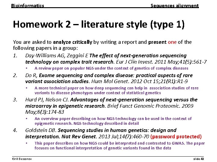 Bioinformatics Sequences alignment Homework 2 – literature style (type 1) You are asked to