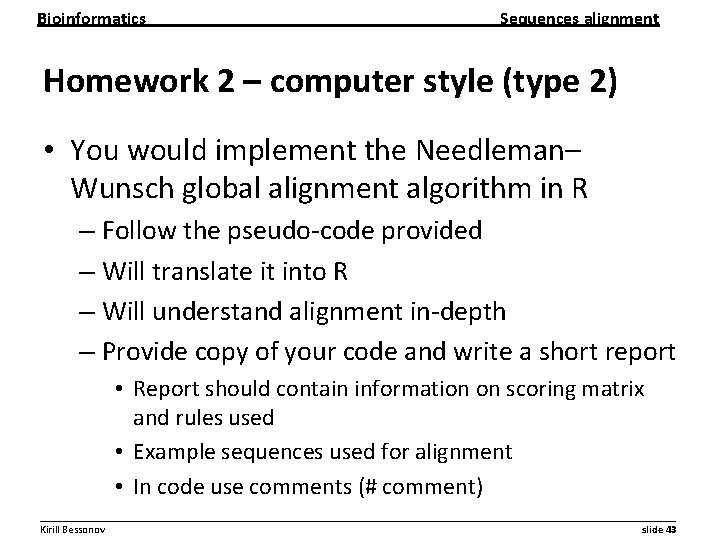 Bioinformatics Sequences alignment Homework 2 – computer style (type 2) • You would implement