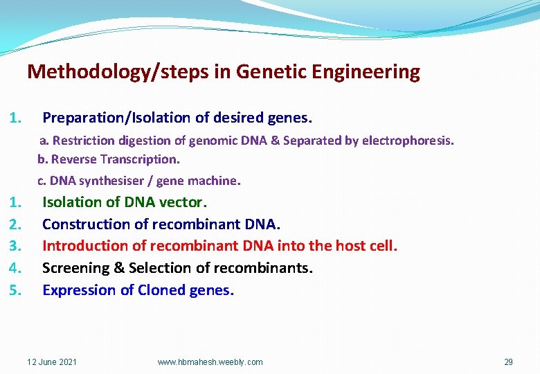 Methodology/steps in Genetic Engineering 1. Preparation/Isolation of desired genes. a. Restriction digestion of genomic