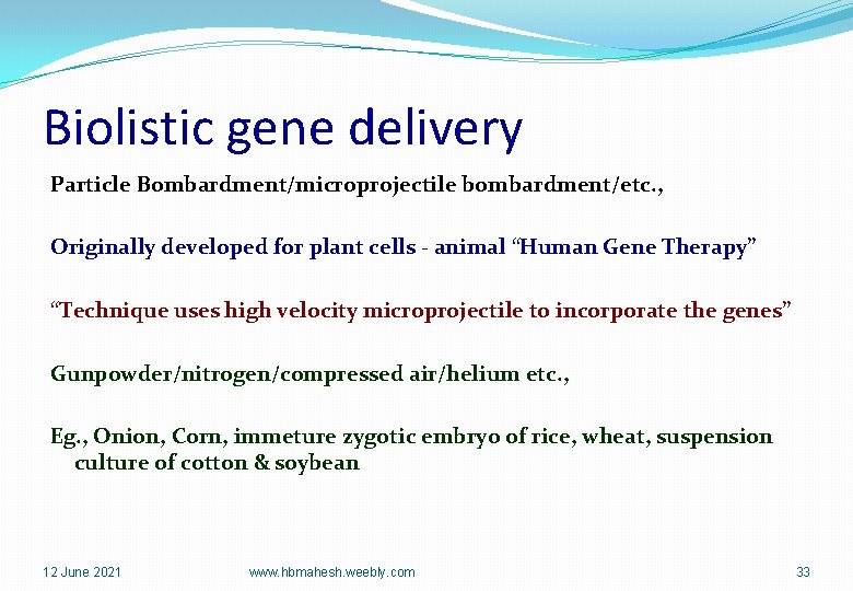 Biolistic gene delivery Particle Bombardment/microprojectile bombardment/etc. , Originally developed for plant cells - animal