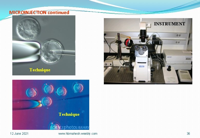 MICROINJECTION continued INSTRUMENT Technique 12 June 2021 www. hbmahesh. weebly. com 36 