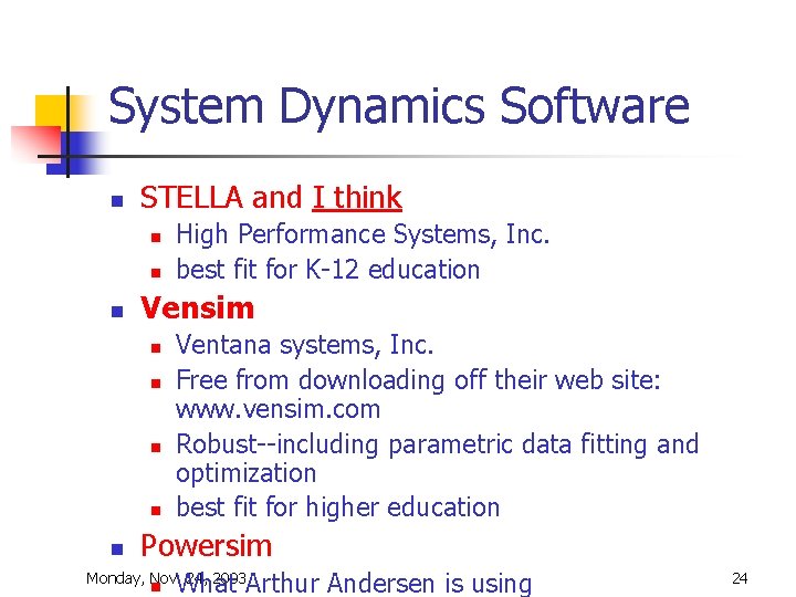 System Dynamics Software n STELLA and I think n n n Vensim n n System Dynamics Software n STELLA and I think n n n Vensim n n