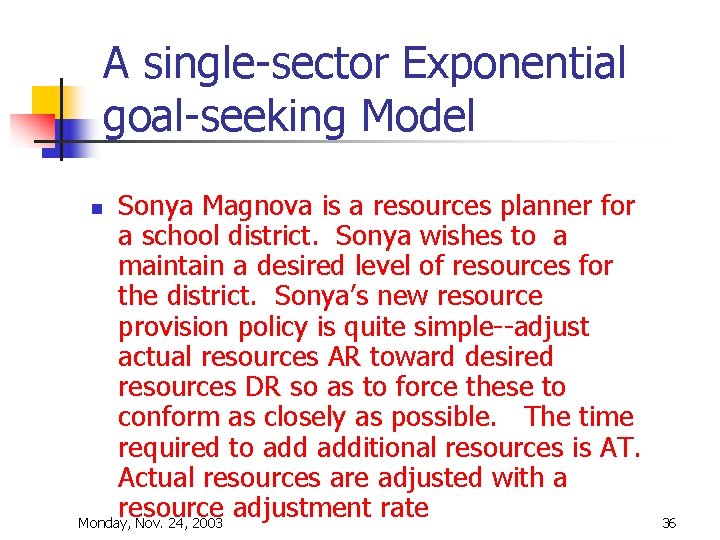 A single-sector Exponential goal-seeking Model Sonya Magnova is a resources planner for a school A single-sector Exponential goal-seeking Model Sonya Magnova is a resources planner for a school