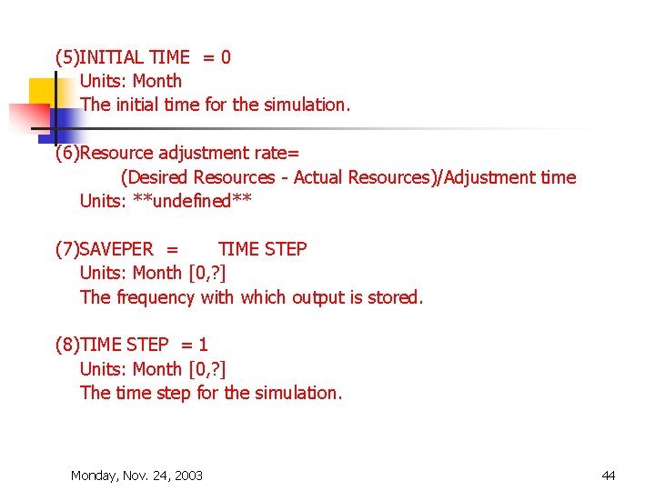 (5)INITIAL TIME = 0 Units: Month The initial time for the simulation. (6)Resource adjustment (5)INITIAL TIME = 0 Units: Month The initial time for the simulation. (6)Resource adjustment