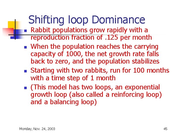Shifting loop Dominance n n Rabbit populations grow rapidly with a reproduction fraction of. Shifting loop Dominance n n Rabbit populations grow rapidly with a reproduction fraction of.