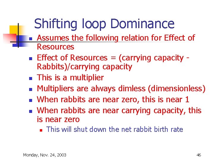 Shifting loop Dominance n n n Assumes the following relation for Effect of Resources Shifting loop Dominance n n n Assumes the following relation for Effect of Resources