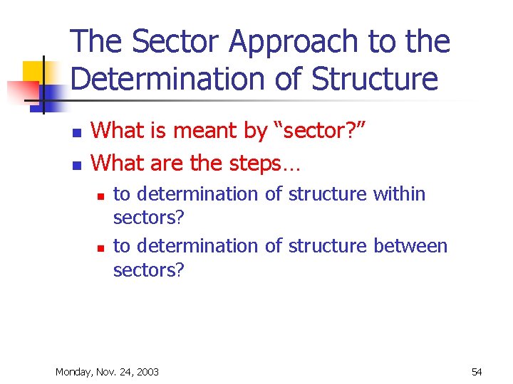 The Sector Approach to the Determination of Structure n n What is meant by The Sector Approach to the Determination of Structure n n What is meant by