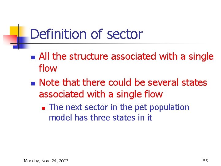 Definition of sector n n All the structure associated with a single flow Note Definition of sector n n All the structure associated with a single flow Note